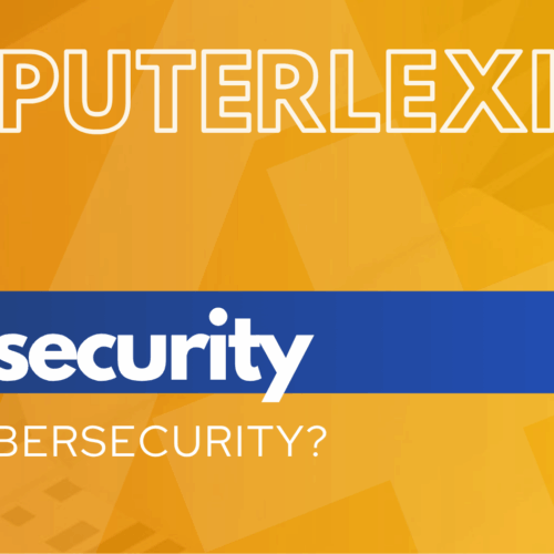 A+ Computerlexikon – Was ist Cybersecurity?