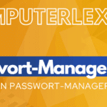 A+ Computerlexikon – Was ist ein Passwort-Manager?